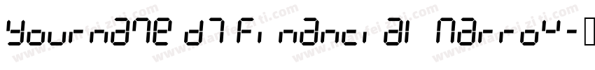 Yourname D7 Financial Narrow字体转换